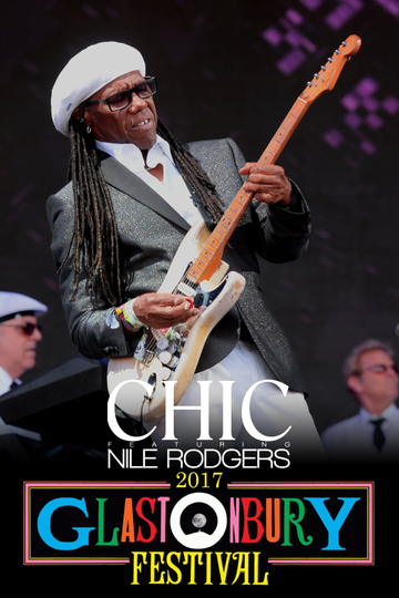 Nile Rodgers and Chic: Live at Glastonbury 2017 Poster