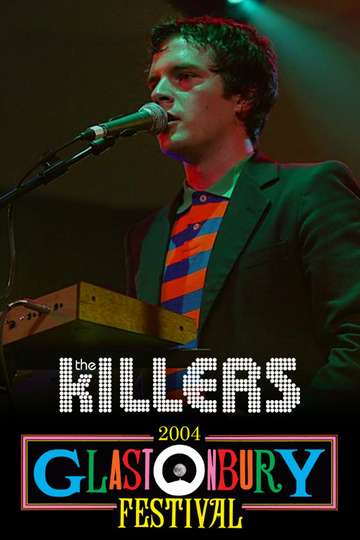 The Killers Live at Glastonbury 2004