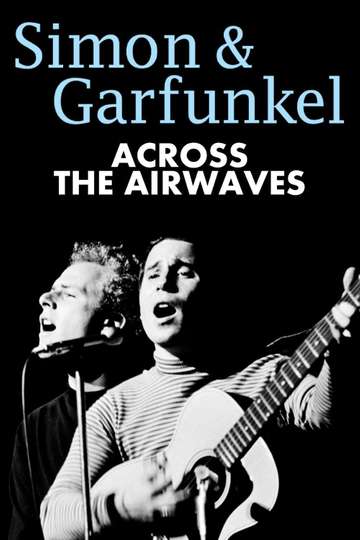 Simon  Garfunkel Across the Airwaves Poster