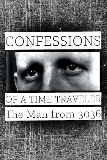Confessions of a Time Traveler The Man from 3036