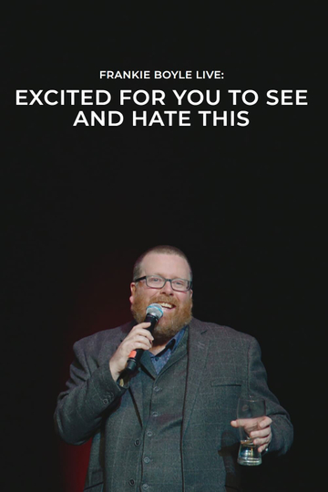 Frankie Boyle Live Excited for You to See and Hate This