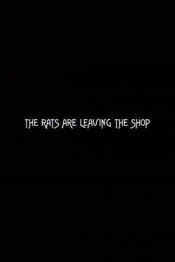 The Rats Are Leaving the Shop