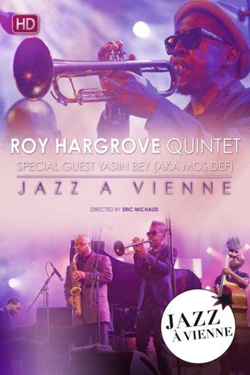 Roy Hargrove Quintet Special guest Yasiin Bey Aka Mos Def Live at Jazz A Vienne