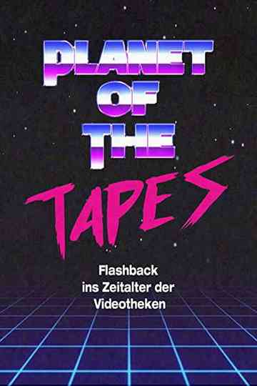 Planet of the Tapes