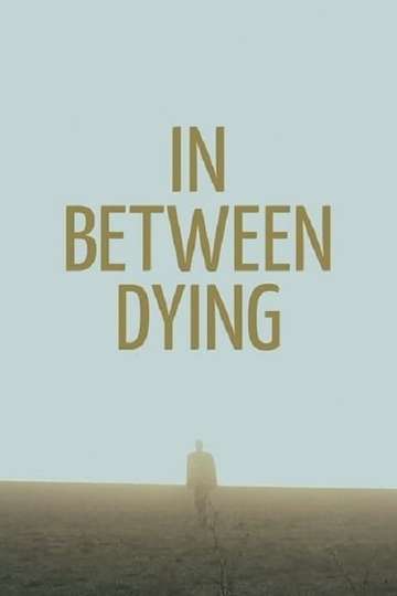 In Between Dying Poster