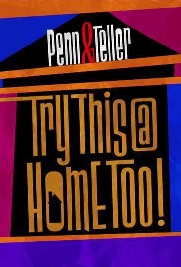 Penn  Teller Try This at Home Too Poster