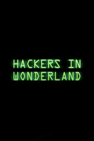 Hackers in Wonderland Poster