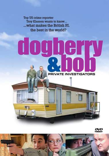 Dogberry and Bob Private Investigators Poster