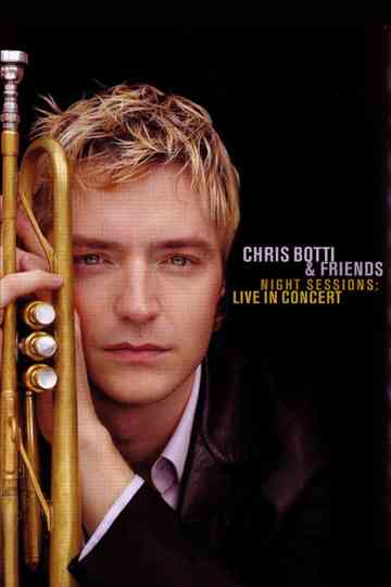 Chris Botti  Friends  Night Sessions Live in Concert