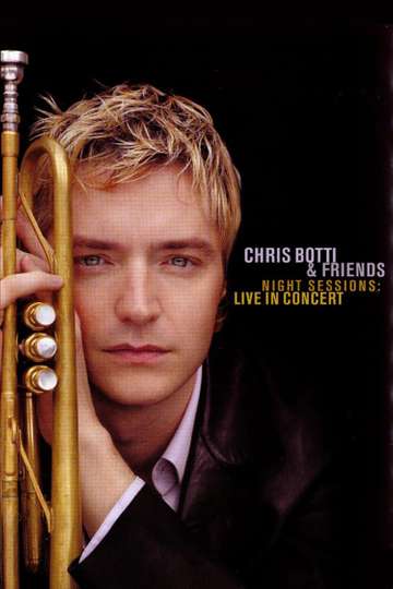 Chris Botti  Friends  Night Sessions Live in Concert