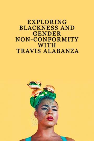 Exploring Blackness and Gender NonConformity with Travis Alabanza