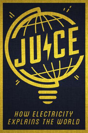 Juice: How Electricity Explains The World Poster