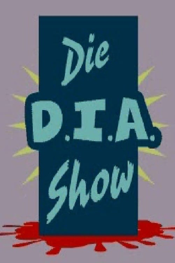 Die D.I.A. Show Poster