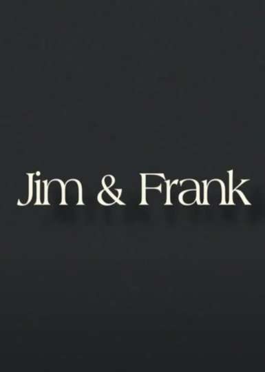 Jim & Frank Poster