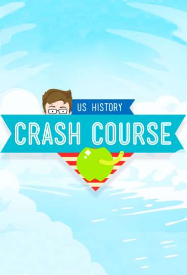 Crash Course Us History Stream And Watch Online Moviefone