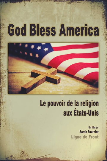 God Bless America: The Power of Religion in the United States