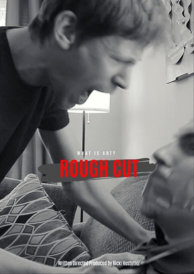 Rough Cut Poster