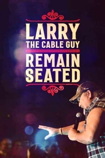 Larry The Cable Guy Remain Seated Poster