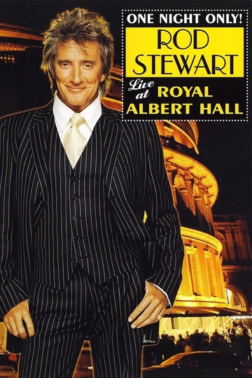 Rod Stewart : One Night Only! - Live at the Royal Albert Hall