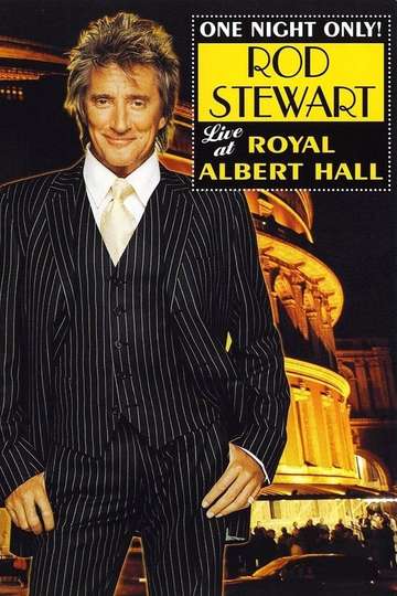 Rod Stewart : One Night Only! - Live at the Royal Albert Hall Poster
