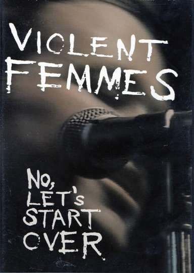 Violent Femmes No Lets Start Over