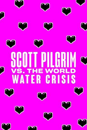 Scott Pilgrim vs. the World Water Crisis Poster