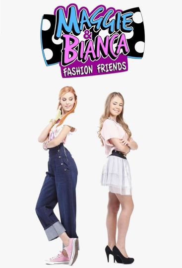 Maggie & Bianca Fashion Friends Poster