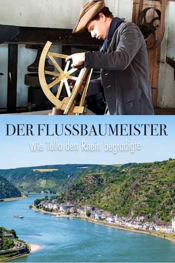 Der Flussbaumeister - Wie Tulla den Rhein begradigte Poster