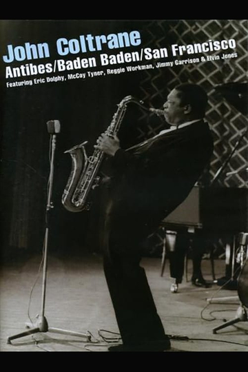 John Coltrane  AntibesBaden BadenSan Francisco