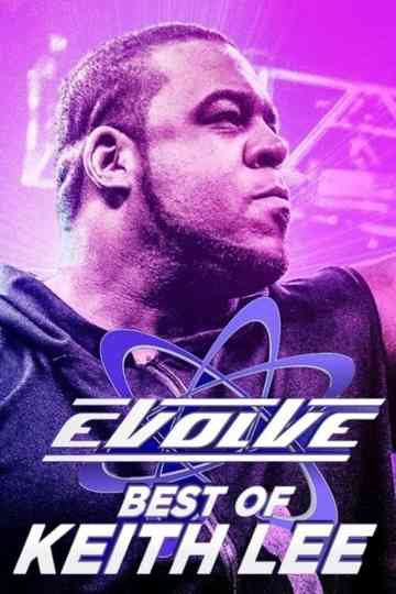 Best of Keith Lee in EVOLVE Poster