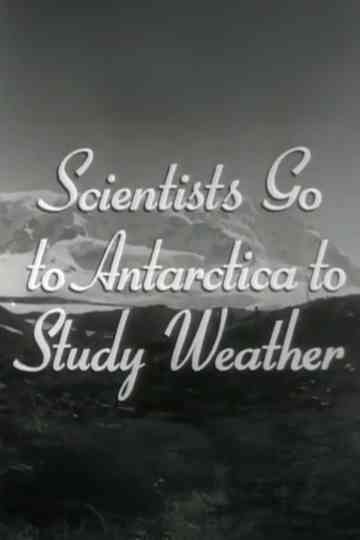Scientists Go to Antarctica to Study Weather poster