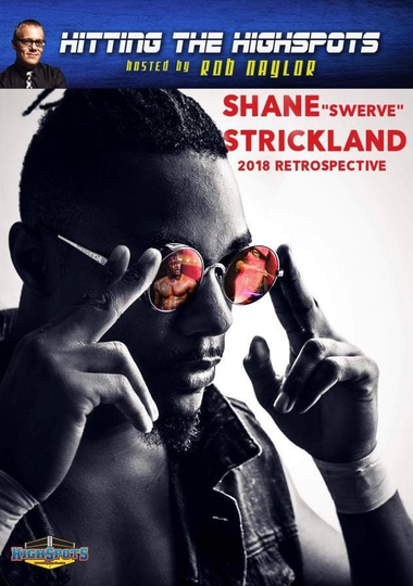 Hitting The Highspots  Shane Strickland 2018 Retrospective