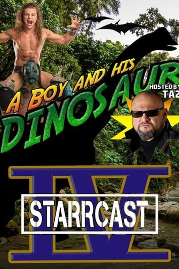 STARRCAST IV A Boy And His Dinosaur