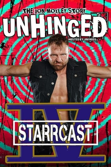 STARRCAST IV Unhinged  The Jon Moxley Story