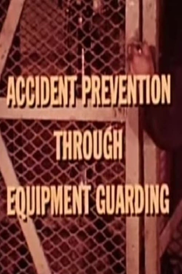 Accident Prevention Through Equipment Guarding