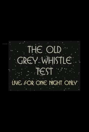 The Old Grey Whistle Test Live for One Night Only