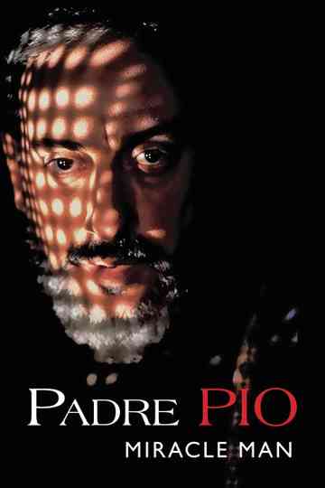 Padre Pio: Miracle Man poster