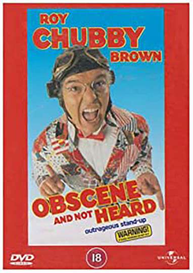 Roy Chubby Brown Obscene And Not Heard Movie Moviefone 9911