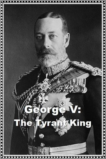 George V The Tyrant King