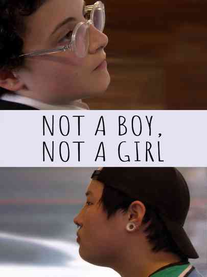 Not a Boy, Not a Girl Poster