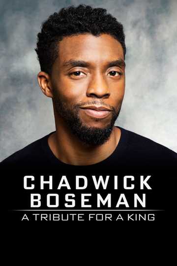 Chadwick Boseman: A Tribute for a King Poster