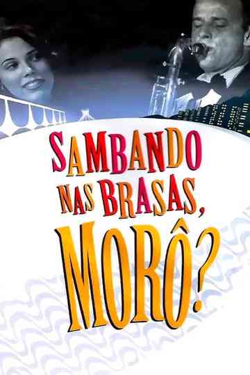 Sambando nas Brasas Morô Poster