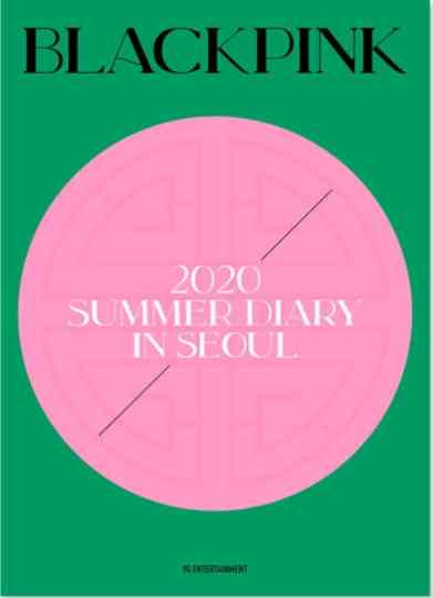 BLACKPINKS SUMMER DIARY IN SEOUL