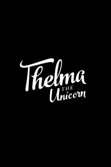 Thelma the Unicorn (2024) - Movie | Moviefone