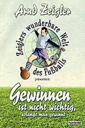 Zeiglers wunderbare Welt des Fussballs Poster