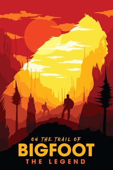 On the Trail of Bigfoot The Legend Poster