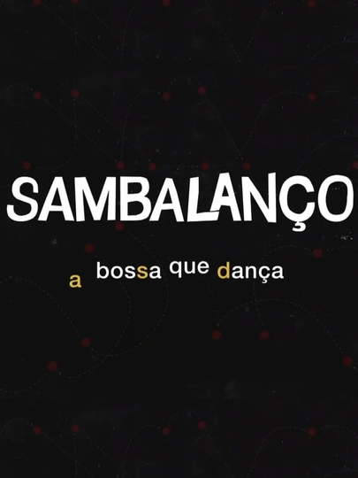 Sambalanço  A Bossa Que Dança Poster