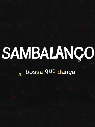 Sambalanço  A Bossa Que Dança Poster