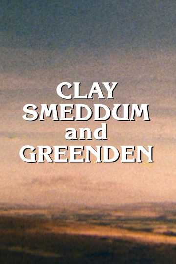 Clay, Smeddum and Greenden Poster