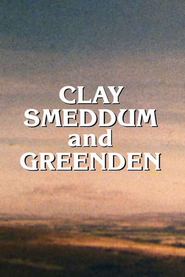Clay, Smeddum and Greenden Poster